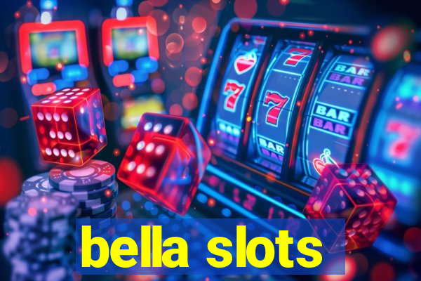 bella slots